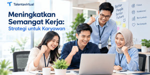 Meningkatkan Semangat Kerja