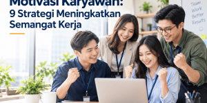 Motivasi Karyawan_ Semangat Kerja (1)